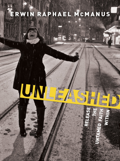 Title details for Unleashed by Erwin Raphael McManus - Available